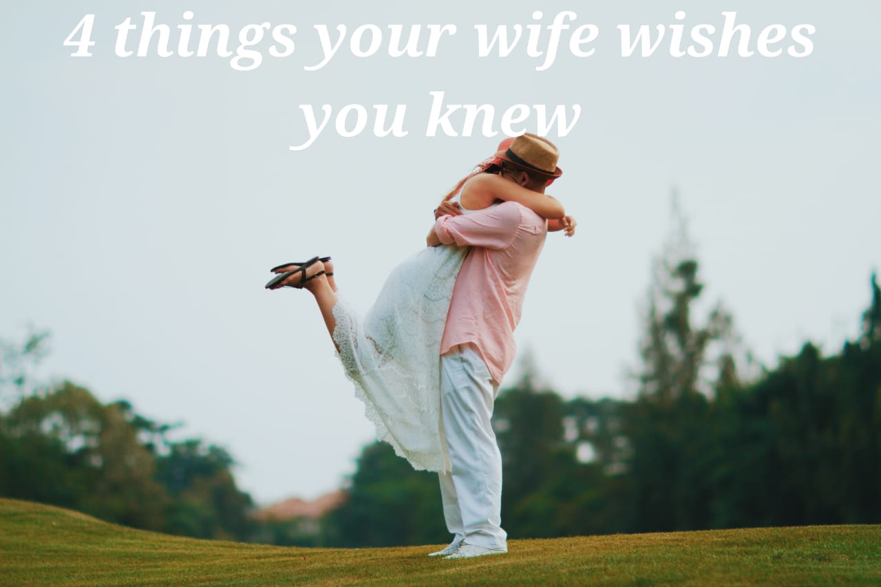 things your wife wishes you knew